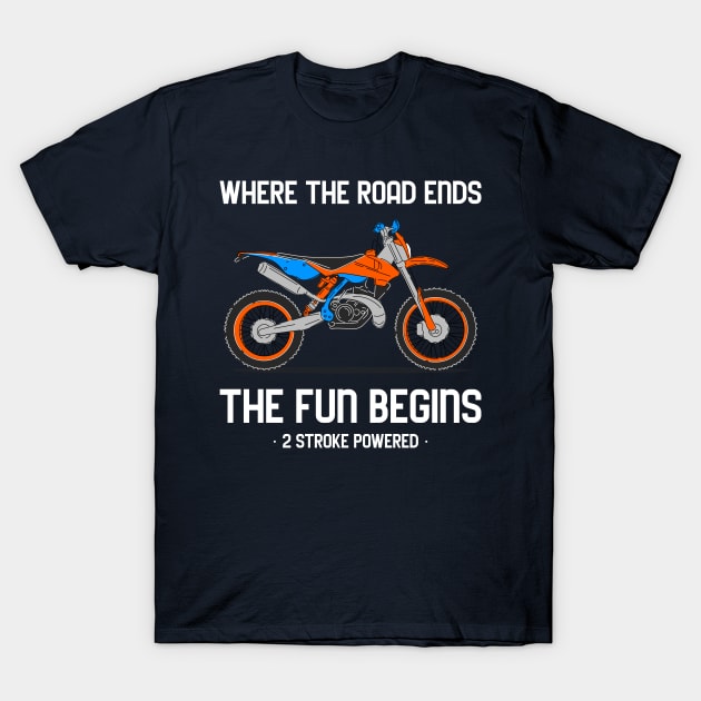 where the road ends the fun begins T-Shirt by WOAT